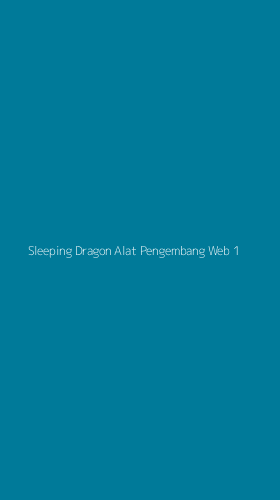Tampilan Antarmuka Aplikasi Sleeping Dragon Alat Pengembang Web - 1
