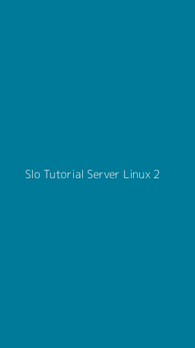Tampilan Antarmuka Aplikasi Slo Tutorial Server Linux - 2