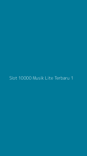 Tampilan Antarmuka Aplikasi Slot 10000 Musik Lite Terbaru - 1