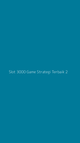 Tampilan Antarmuka Aplikasi Slot 3000 Game Strategi Terbaik - 2