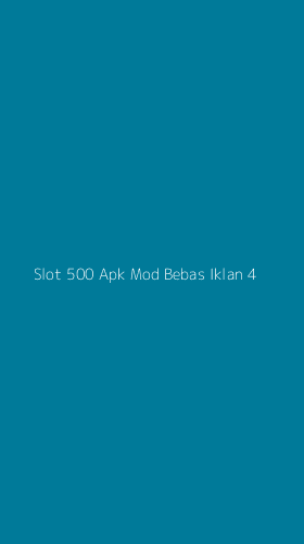 Tampilan Antarmuka Aplikasi Slot 500 Apk Mod Bebas Iklan - 4