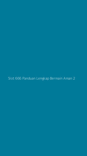 Tampilan Antarmuka Aplikasi Slot 666 Panduan Lengkap Bermain Aman - 2