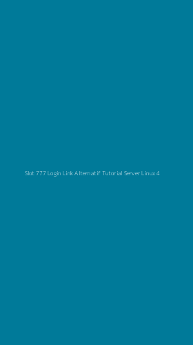 Tampilan Antarmuka Aplikasi Slot 777 Login Link Alternatif Tutorial Server Linux - 4