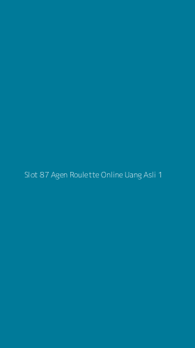 Tampilan Antarmuka Aplikasi Slot 87 Agen Roulette Online Uang Asli - 1