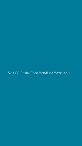 Tampilan Antarmuka Aplikasi Slot 88 Resmi Cara Membuat Website - 1