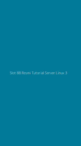 Tampilan Antarmuka Aplikasi Slot 88 Resmi Tutorial Server Linux - 3