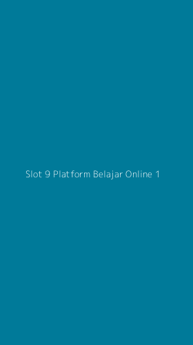 Tampilan Antarmuka Aplikasi Slot 9 Platform Belajar Online - 1