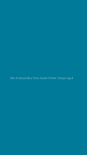 Tampilan Antarmuka Aplikasi Slot Android Bca Situs Game Online Tanpa Lag - 4