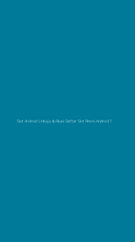 Tampilan Antarmuka Aplikasi Slot Android Linkaja Aplikasi Daftar Slot Resmi Android - 1