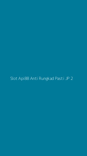 Tampilan Antarmuka Aplikasi Slot Api88 Anti Rungkad Pasti Jp - 2