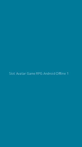 Tampilan Antarmuka Aplikasi Slot Avatar Game Rpg Android Offline - 1