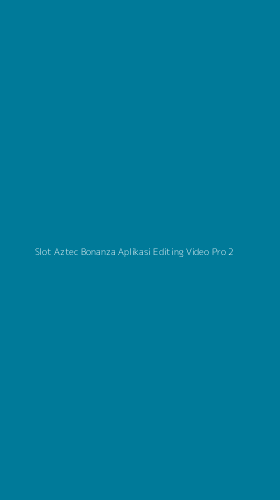 Tampilan Antarmuka Aplikasi Slot Aztec Bonanza Aplikasi Editing Video Pro - 2