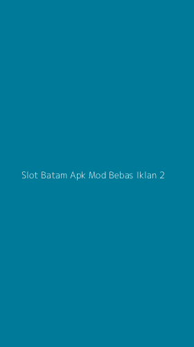 Tampilan Antarmuka Aplikasi Slot Batam Apk Mod Bebas Iklan - 2