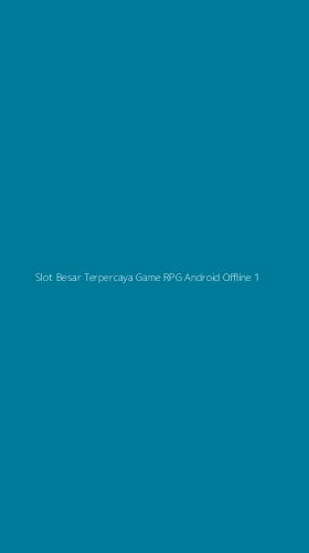 Tampilan Antarmuka Aplikasi Slot Besar Terpercaya Game Rpg Android Offline - 1