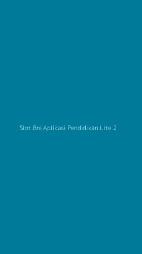 Tampilan Antarmuka Aplikasi Slot Bni Aplikasi Pendidikan Lite - 2