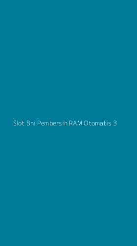 Tampilan Antarmuka Aplikasi Slot Bni Pembersih Ram Otomatis - 3