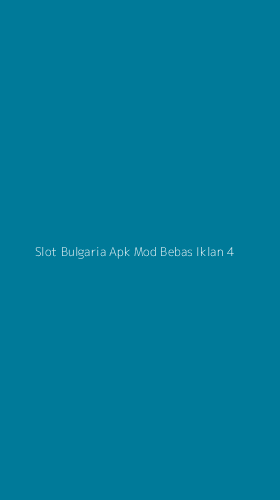 Tampilan Antarmuka Aplikasi Slot Bulgaria Apk Mod Bebas Iklan - 4