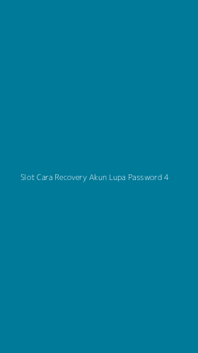 Tampilan Antarmuka Aplikasi Slot Cara Recovery Akun Lupa Password - 4