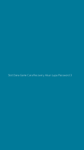 Tampilan Antarmuka Aplikasi Slot Dana Game Cara Recovery Akun Lupa Password - 3