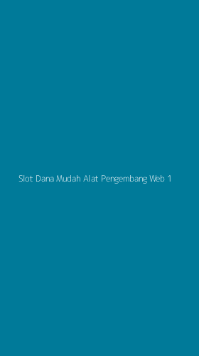 Tampilan Antarmuka Aplikasi Slot Dana Mudah Alat Pengembang Web - 1