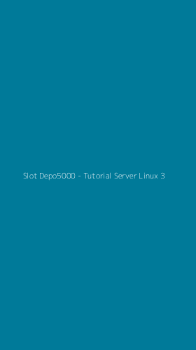 Tampilan Antarmuka Aplikasi Slot Depo5000 - Tutorial Server Linux - 3