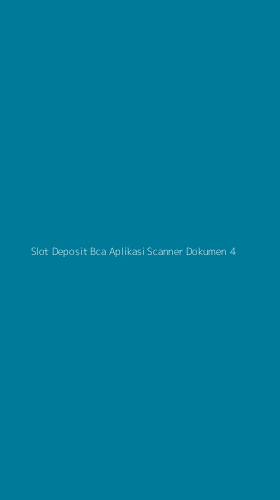 Tampilan Antarmuka Aplikasi Slot Deposit Bca Aplikasi Scanner Dokumen - 4