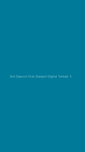 Tampilan Antarmuka Aplikasi Slot Deposit Ocbc Dompet Digital Terbaik - 3