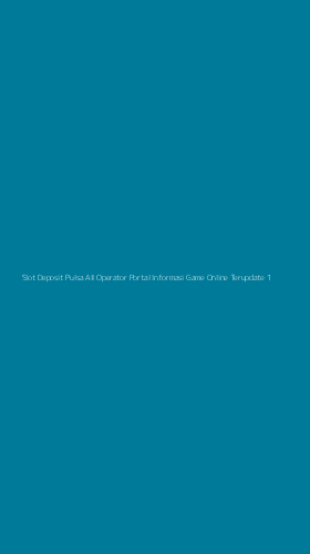 Tampilan Antarmuka Aplikasi Slot Deposit Pulsa All Operator Portal Informasi Game Online Terupdate - 1