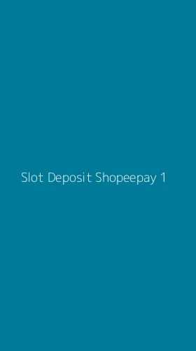 Tampilan Antarmuka Aplikasi Slot Deposit Shopeepay - 1