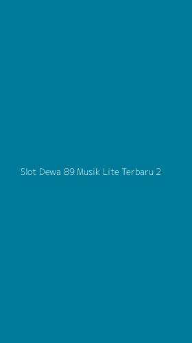 Tampilan Antarmuka Aplikasi Slot Dewa 89 Musik Lite Terbaru - 2