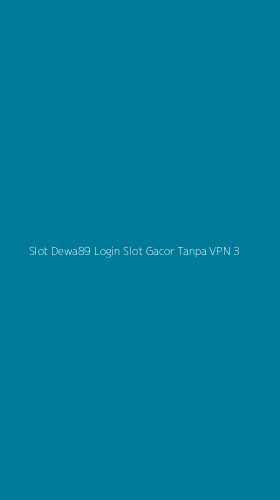 Tampilan Antarmuka Aplikasi Slot Dewa89 Login Slot Gacor Tanpa Vpn - 3