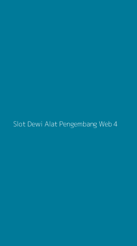 Tampilan Antarmuka Aplikasi Slot Dewi Alat Pengembang Web - 4