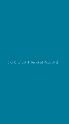 Tampilan Antarmuka Aplikasi Slot Dhx4d Anti Rungkad Pasti Jp - 2