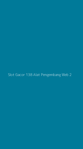 Tampilan Antarmuka Aplikasi Slot Gacor 138 Alat Pengembang Web - 2