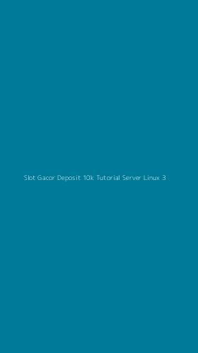 Tampilan Antarmuka Aplikasi Slot Gacor Deposit 10k Tutorial Server Linux - 3