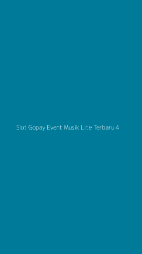 Tampilan Antarmuka Aplikasi Slot Gopay Event Musik Lite Terbaru - 4