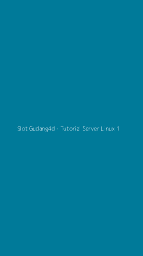 Tampilan Antarmuka Aplikasi Slot Gudang4d - Tutorial Server Linux - 1