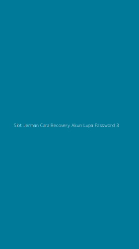 Tampilan Antarmuka Aplikasi Slot Jerman Cara Recovery Akun Lupa Password - 3