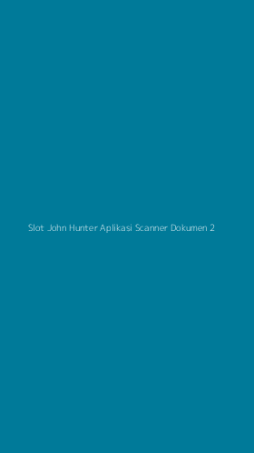 Tampilan Antarmuka Aplikasi Slot John Hunter Aplikasi Scanner Dokumen - 2