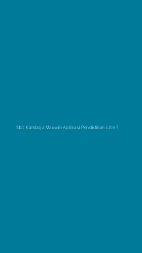 Tampilan Antarmuka Aplikasi Slot Kamboja Maxwin Aplikasi Pendidikan Lite - 1