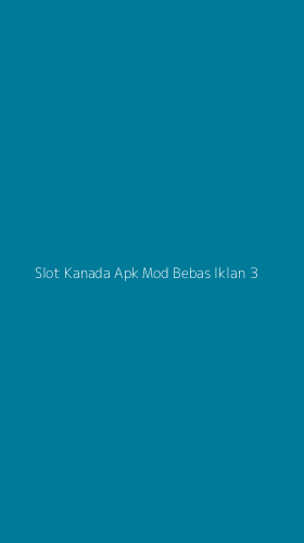 Tampilan Antarmuka Aplikasi Slot Kanada Apk Mod Bebas Iklan - 3