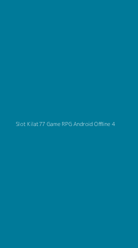 Tampilan Antarmuka Aplikasi Slot Kilat77 Game Rpg Android Offline - 4