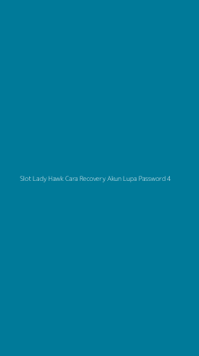Tampilan Antarmuka Aplikasi Slot Lady Hawk Cara Recovery Akun Lupa Password - 4
