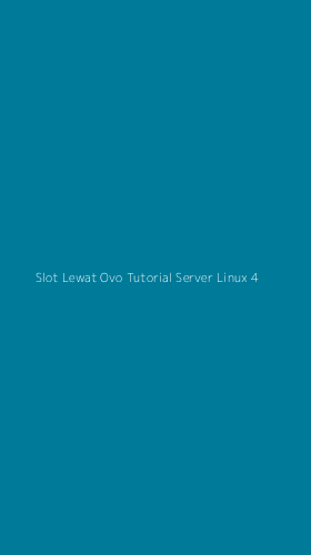 Tampilan Antarmuka Aplikasi Slot Lewat Ovo Tutorial Server Linux - 4