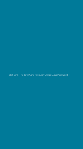 Tampilan Antarmuka Aplikasi Slot Link Thailand Cara Recovery Akun Lupa Password - 1