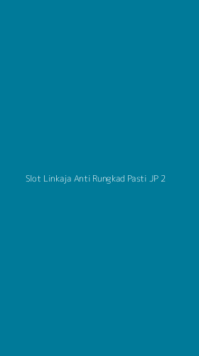Tampilan Antarmuka Aplikasi Slot Linkaja Anti Rungkad Pasti Jp - 2