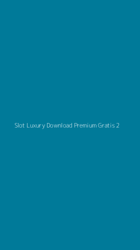 Tampilan Antarmuka Aplikasi Slot Luxury Download Premium Gratis - 2