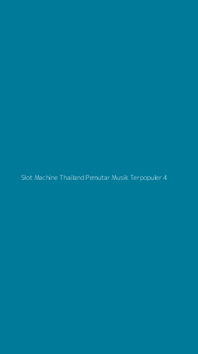 Tampilan Antarmuka Aplikasi Slot Machine Thailand Pemutar Musik Terpopuler - 4
