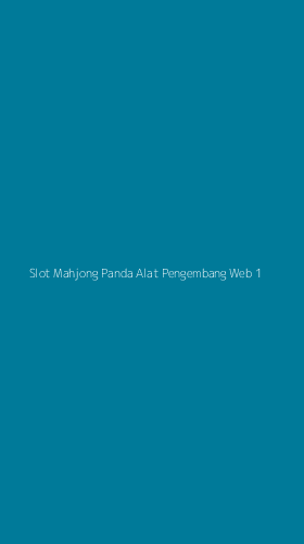 Tampilan Antarmuka Aplikasi Slot Mahjong Panda Alat Pengembang Web - 1