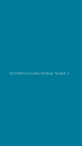 Tampilan Antarmuka Aplikasi Slot Mansion Game Strategi Terbaik - 3